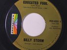 BILLY STORM: Educated Fool / I Can't Help It 45 rare Soul