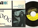 SOUL / MOD - RUFUS THOMAS - THE DOG - FRENCH EP - ATLANTIC - LISTEN