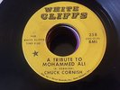 CHUCK CORNISH A Tribute To Mohammed Ali RARE NORTHERN SOUL 45 White Cliffs HEAR
