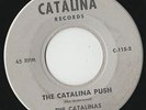  ORIGINAL ROCKABILLY 45 - THE CATALINAS - THE CATALINA PUSH - CATALINA
