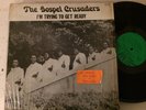 THE GOSPEL CRUSADERS - i'm trying to get ready - HSE - VG++/NM