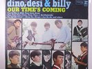 DINO, DESI & BILLY: Our Time's Coming LP Sealed (metal grommet, small shrink mi