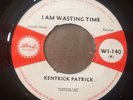 KENTRICK PATRICK - I Am Wasting Time. UK Island 45'. Ska. Royal Charley Ex