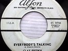CLAY BROWN Everybody's Talking RARE original label CAROLINA SOUL 45 e1007 HEAR