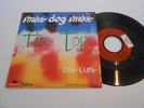 THE CURE - SHAKE DOG SHAKE RARE 7