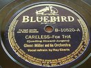 78 rpm-GLENN MILLER- Careless - Vagabond dream  BLUEBIRD 10520