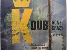 King Tubby ?- Dub Gone Crazy - The Evolution Of Dub At King Tubby's Blood & Fire