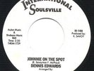 Dennis Edwards - Johnnie On The Spot - Intl Soulsville facsimile - Northern Soul
