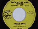 Northern Soul 45 JIMMIE RAYE Look At Me, Girl TUFF HEAR