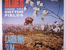 CAROLINA SLIM: Blues From The Cotton Fields LP (rough edge, 2 split seams) rare