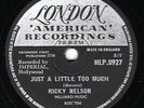 RARE RICKY NELSON 78 JUST A LITTLE TOO MUCH / SWEETER THAN YOU LONDON HLP 8927 E