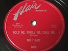 The Flairs    Hold Me, Thrill Me, Chill Me/I'll Never Let You Go 78 FLAIR NM-