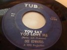 DEE EDWARDS FANTASTIC DETROIT NORTHERN SOUL ON TUBA LABEL YOU SAY YOU LOVE ME