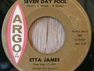 ETTA JAMES northern soul r&b 45 Seven Day Fool / It's Too Soon To Know   Argo