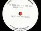 MARIANNE FAITHFULL Is This What I Get For Lovin You UK One-sided EMIDISC Acetate