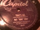 NAT KING COLE 78 THATS all /LOVER COME BACK TO ME very rare