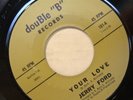 JERRY FORD your love / love will make your mind 45 on DOUBLE B – soul funk –