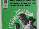 STEVE MILLER BAND: My Dark Hour / Song For Our Ancestors 45 (Germany, PS w/ som