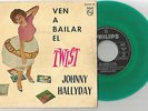 JOHNNY HALLYDAY; VIENS DANSER LE TWIST +3 SPAIN UNIQUE P/S IN CLEAR GREEN VINLY