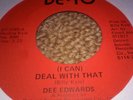 DEE EDWARDS* (I CAN ) DEAL WITH THAT *  * PRIVATE PRESSED * SOUL *