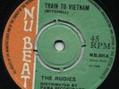 TRAIN TO VIETNAM / SKAVILLE TO RAINBOW CITY  The RUDIES (1st *NU BEAT* NB 001) ?