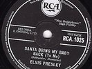 ELVIS XMAS 78 SANTA BRING MY BABY BACK / SANTA CLAUS IS BACK IN TOWN RCA 1025 E-