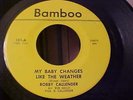 Bobby Callender - Northern Soul - My Baby Changes Like The Weather - Bamboo 101