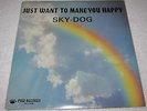 SKY-DOG JUST WANT TO MAKE YOU HAPPY PAW RECORDS SKY 5336 ORIGINAL LP RARE