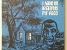 I Have To Paint My Face Arhoolie 1005 Wade Walton Sam Chatman Original