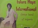 Future Hope International Dance Band RARE DEEP AFRO HIGHLIFE LISTEN NIGERIA LP