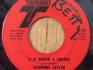 JOSEPHINE TAYLOR funk soul 45 Is It Worth A Chance / Made Up My Mind   Twinight