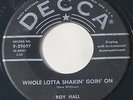 Original Rockabilly Bopper 45 – ROY HALL – Whole Lotta Shakin Goin On – DECCA