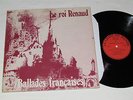 BALLADES FRANCAISES Le Roi Renaud LP 1975 Le Chant Du Monde LDX-74568 VG/VG