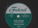 78 RPM Young John Watson FEDERAL 12131 Motor Head Baby   *
