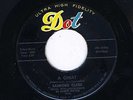 Sanford Clark  45  A Cheat / Usta Be My Baby   Dot 15516   VG++