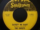 Northern Soul 45 - The Sweets - Satisfy Me Baby on Soultown - 