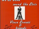 Vince Everett & Friends - We All Wanna Sound Like Elvis - Vinyl Rock & Roll