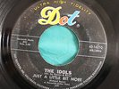 The Idols – Just A Little Bit More / Why Must I Cry 7