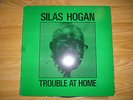SILAS HOGAN Trouble at home Excello 8019 Great blues album
