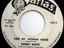DANNY WHITE 45 Keep My Woman Home PROMO Northern Soul FUNK 1965 Atlas w5021
