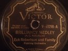 Victor 78 RPM Eck Robertson & Family V-40298 Brilliancy Medley V+