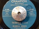 RARE NORTHERN SOUL 45 - GLORIA JONES - TAINTED LOVE /MY BAD BOY'S COMIN' HOME