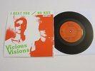 VICIOUS VISIONS I Beat You / No No's 7