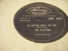 THE PLATTERS*SMOKE GETS IN YOUR EYES/NO MATTER WHAT YOU ARE*EX
