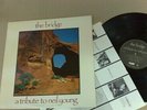 A TRIBUTE TO NEIL YOUNG THE BRIDGE 1989 CAROLINE REC. VARIOUS LP