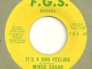 MIXED SUGAR 45 SOUL FUNK F G S Label 423  It's A Bad Feeling NM