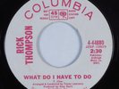 Crossover Soul/Deep Soul 45 RICK THOMPSON What Do I Have To Do COLUMBIA HEAR