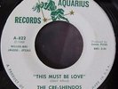 THE CRE-SHENDOS - THIS MUST BE LOVE / YOU'RE STILL ON MY MIND 7
