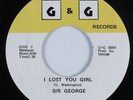 Northern Soul/Funk 45 SIR GEORGE I Lost You Girl G&G VG++ HEAR