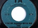 HEAR Thirteenth Floor Elevators 45 You're Gonna Miss Me IA 107 garage psych